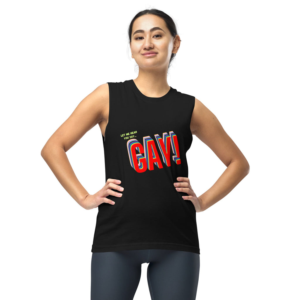 All Gender Muscle Shirt - Let Me Hear You Say Gay! - Black - LGBTPride.com