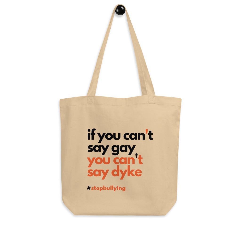If you can't say gay, you can't say Dyke - Eco Tote Bag - Oyster - LGBTPride.com