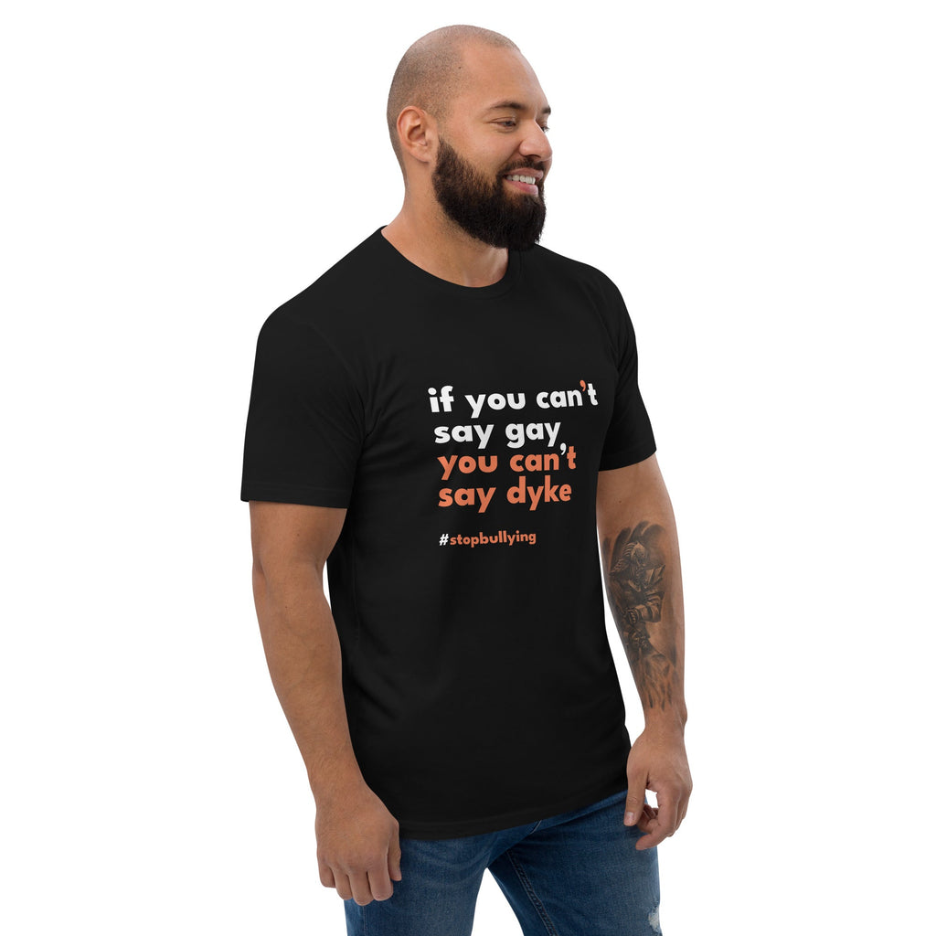 If You Can't Say Gay, You Can't Say Dyke Men's T-Shirt - Black - LGBTPride.com