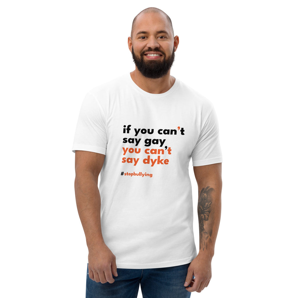 If You Can't Say Gay, You Can't Say Dyke Men's T-Shirt - White - LGBTPride.com