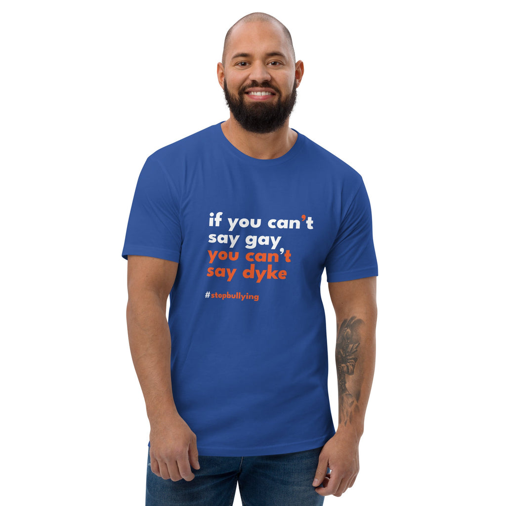 If You Can't Say Gay, You Can't Say Dyke Men's T-Shirt - Royal Blue - LGBTPride.com