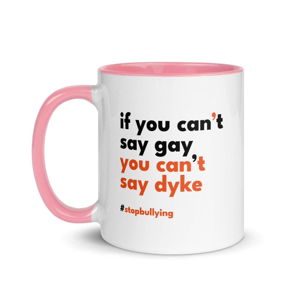 If You Can't Say Gay, You Can't Say Dyke Mug - Pink - LGBTPride.com