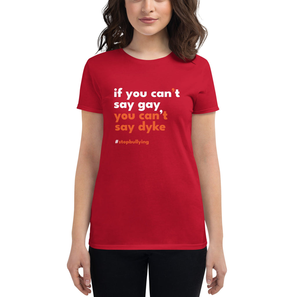 If You Can't Say Gay, You Can't Say Dyke Women's T-Shirt - True Red - LGBTPride.com