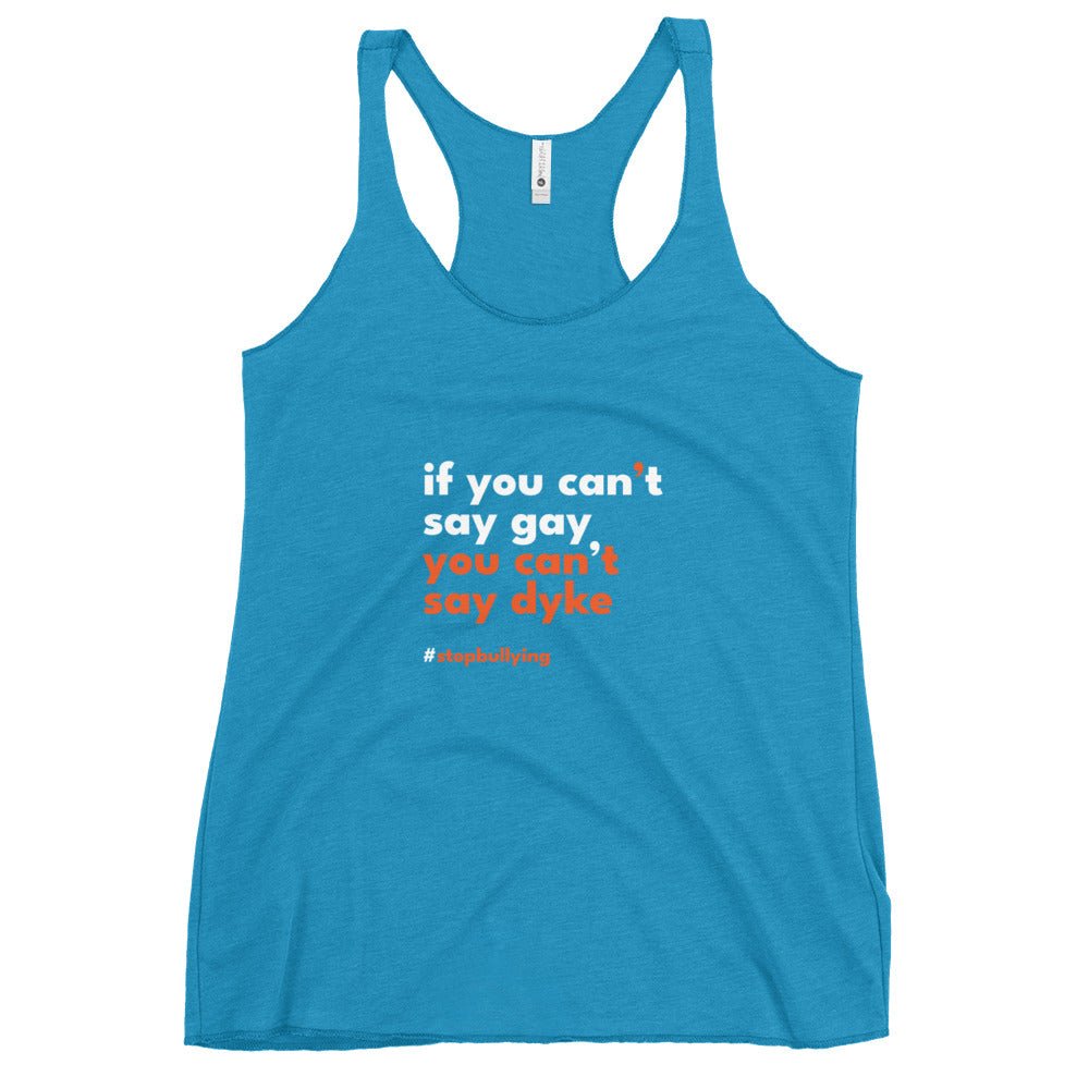 If You Can't Say Gay You Can't Say Dyke Women's Tank Top - Vintage Turquoise - LGBTPride.com