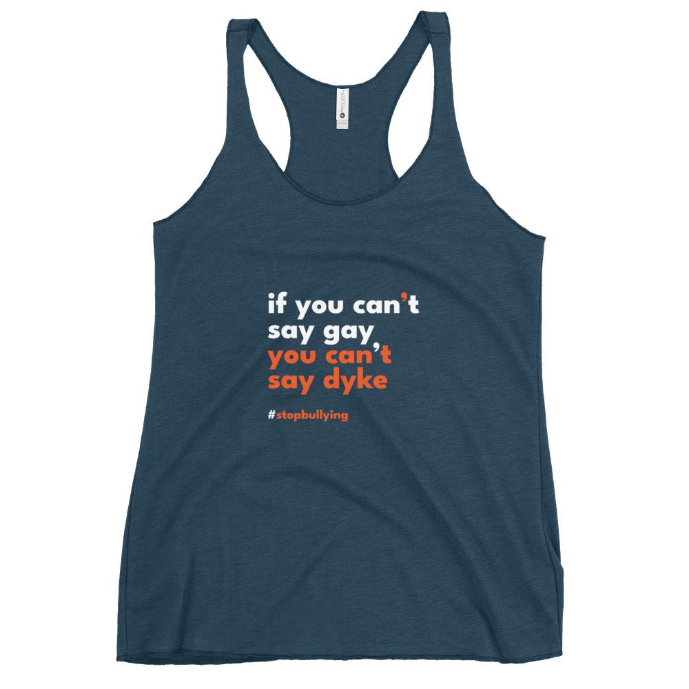 If You Can't Say Gay You Can't Say Dyke Women's Tank Top - Indigo - LGBTPride.com