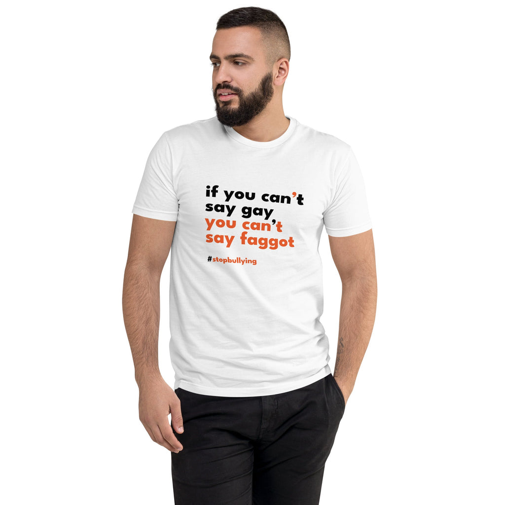 If You Can't Say Gay, You Can't Say Faggot Men's T-Shirt - White - LGBTPride.com