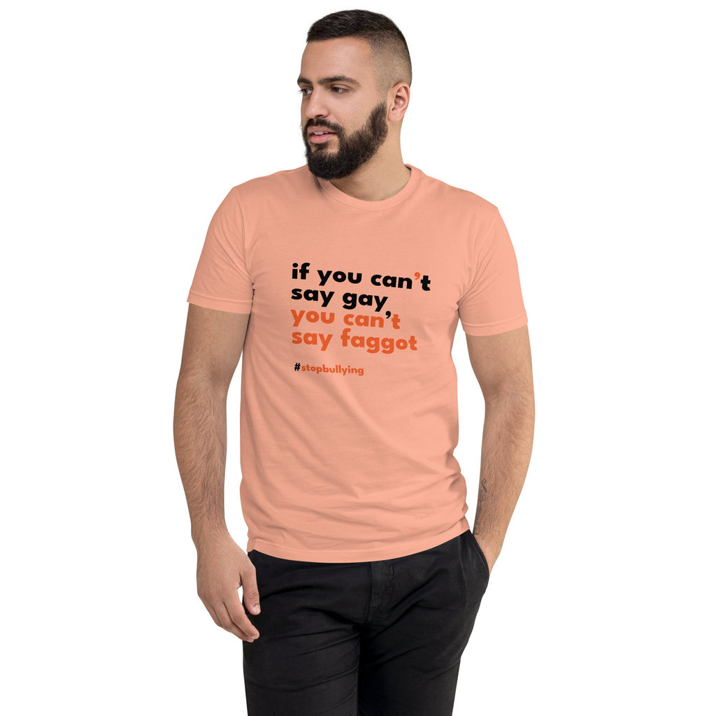 If You Can't Say Gay, You Can't Say Faggot Men's T-Shirt - Desert Pink - LGBTPride.com