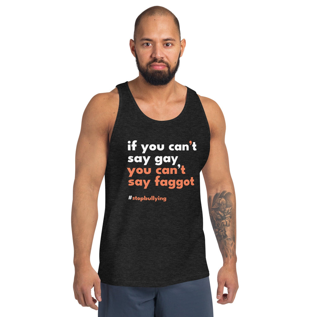 If You Can't Say Gay, You Can't Say Faggot Men's Tank Top - Charcoal-Black Triblend - LGBTPride.com