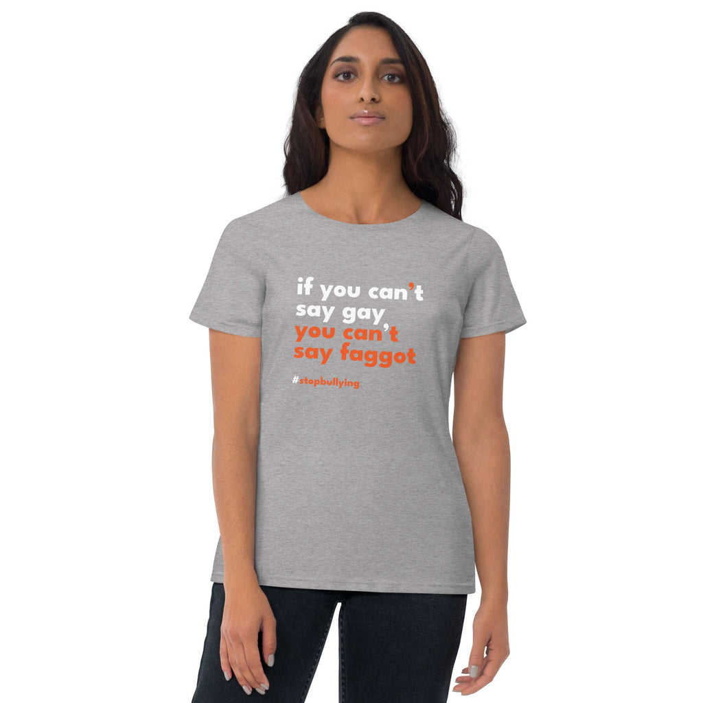 If You Can't Say Gay, You Can't Say Faggot Women's T-Shirt - Heather Grey - LGBTPride.com