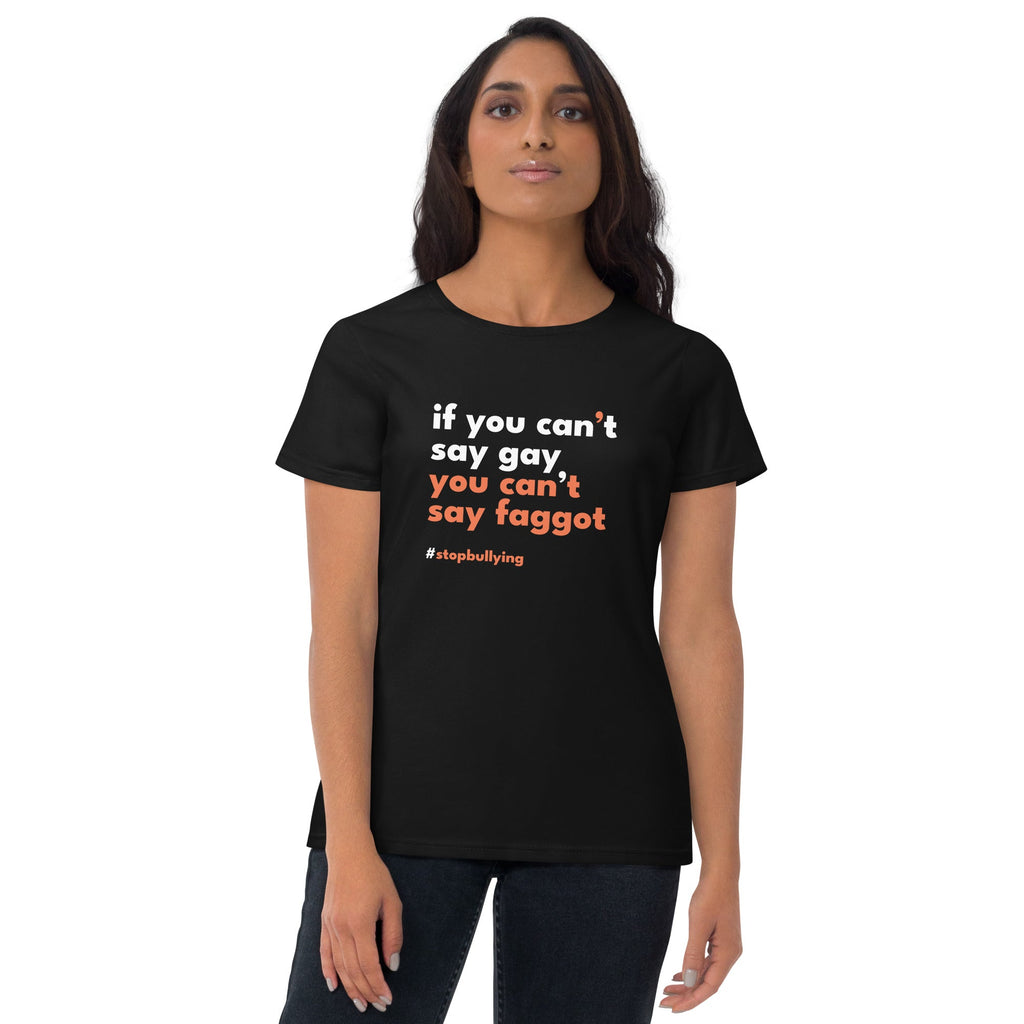 If You Can't Say Gay, You Can't Say Faggot Women's T-Shirt - Black - LGBTPride.com