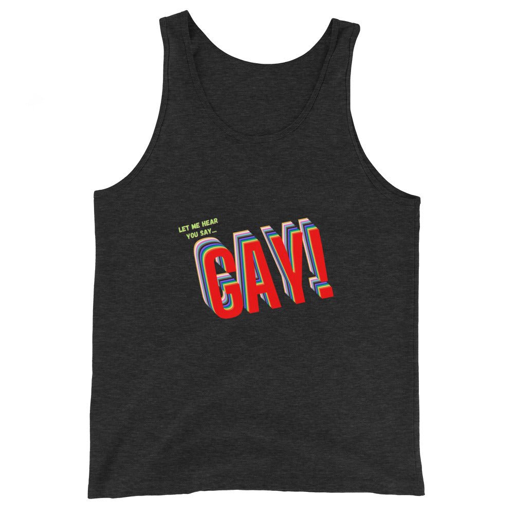 Let Me Hear You Say Gay! Men's Tank Top - Charcoal-Black Triblend - LGBTPride.com
