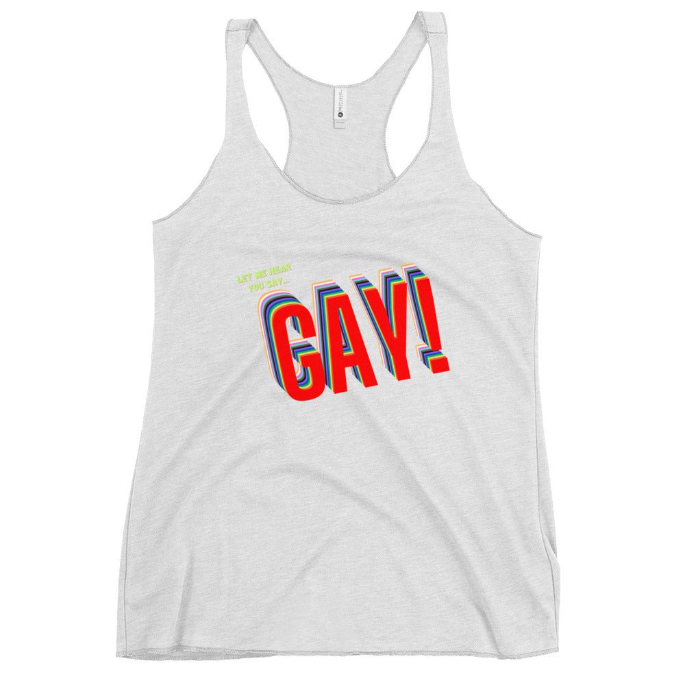 Let Me Hear You Say Gay! Women's Tank Top - Heather White - LGBTPride.com