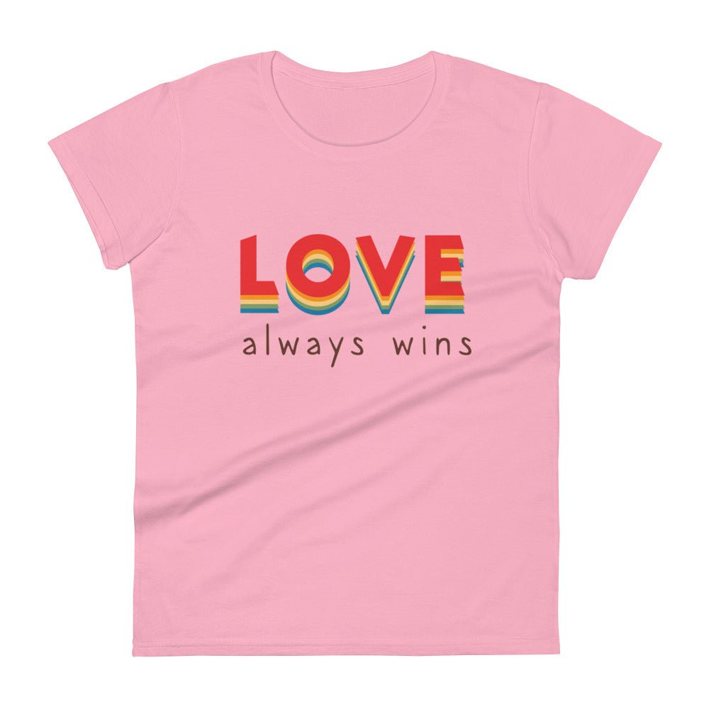 Love Always Wins Women's T-Shirt - Charity Pink - LGBTPride.com