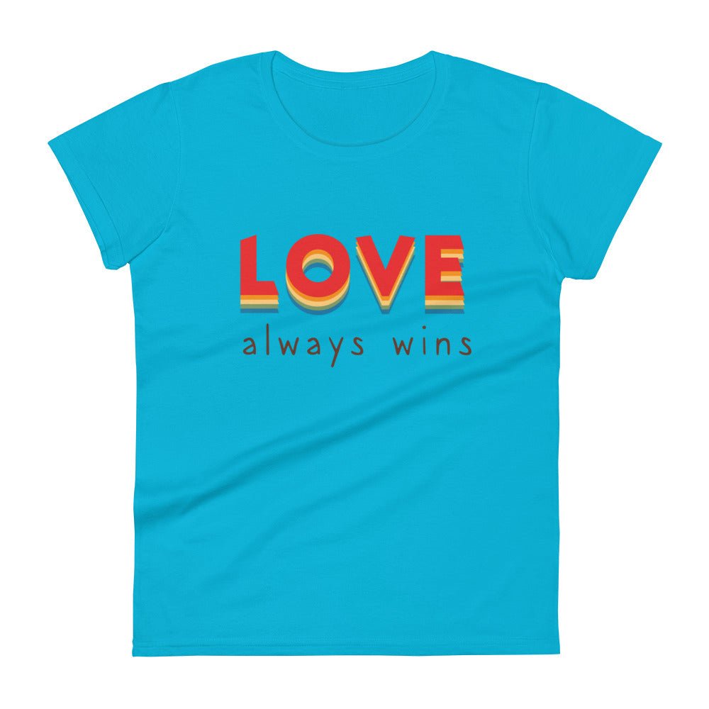 Love Always Wins Women's T-Shirt - Caribbean Blue - LGBTPride.com