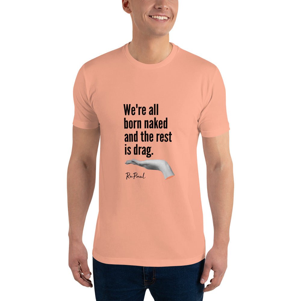 We are all born naked...T-Shirt - Desert Pink - LGBTPride.com
