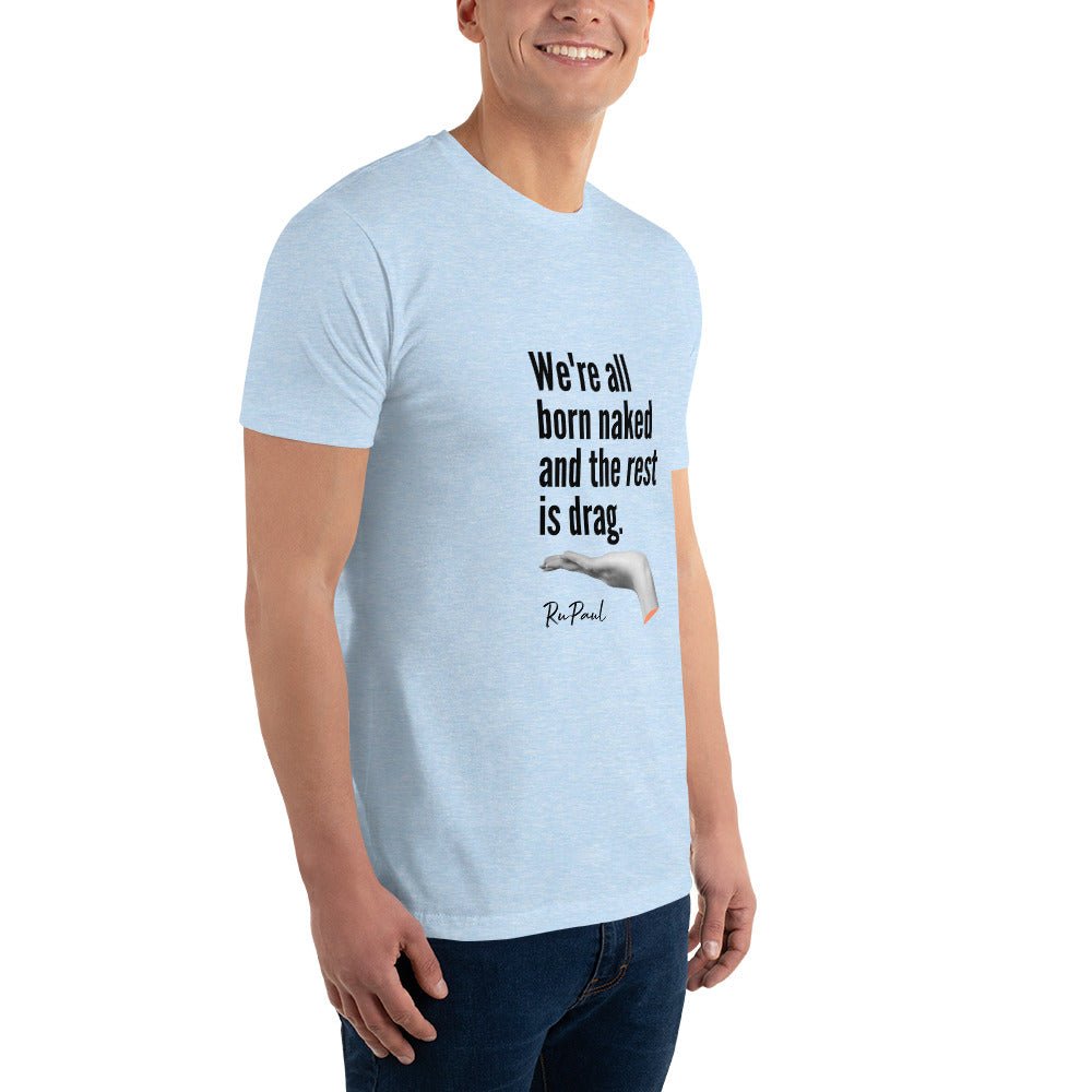 We are all born naked...T-Shirt - Light Blue - LGBTPride.com