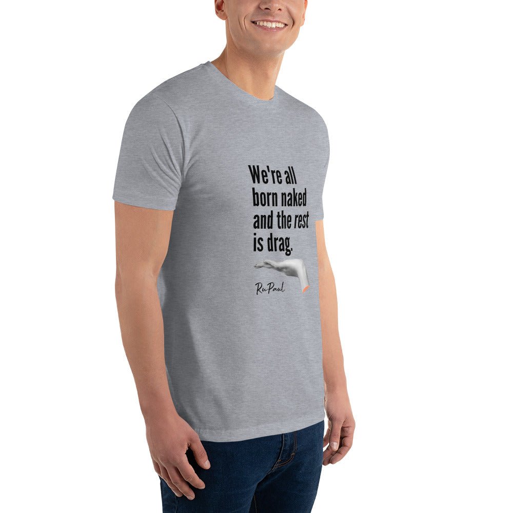 We are all born naked...T-Shirt - Heather Grey - LGBTPride.com