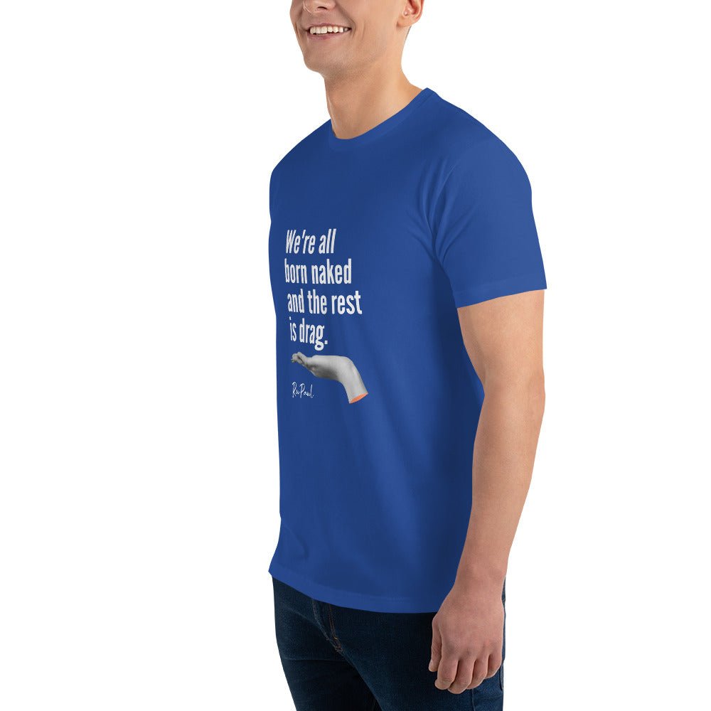 We are all born naked...T-Shirt - Royal Blue - LGBTPride.com