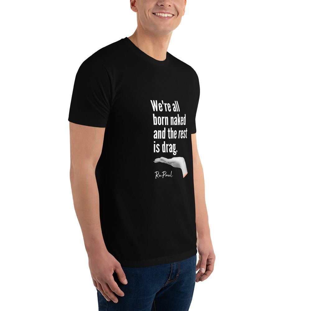 We are all born naked...T-Shirt - Black - LGBTPride.com