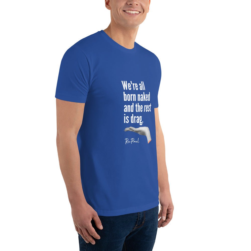 We are all born naked...T-Shirt - Royal Blue - LGBTPride.com