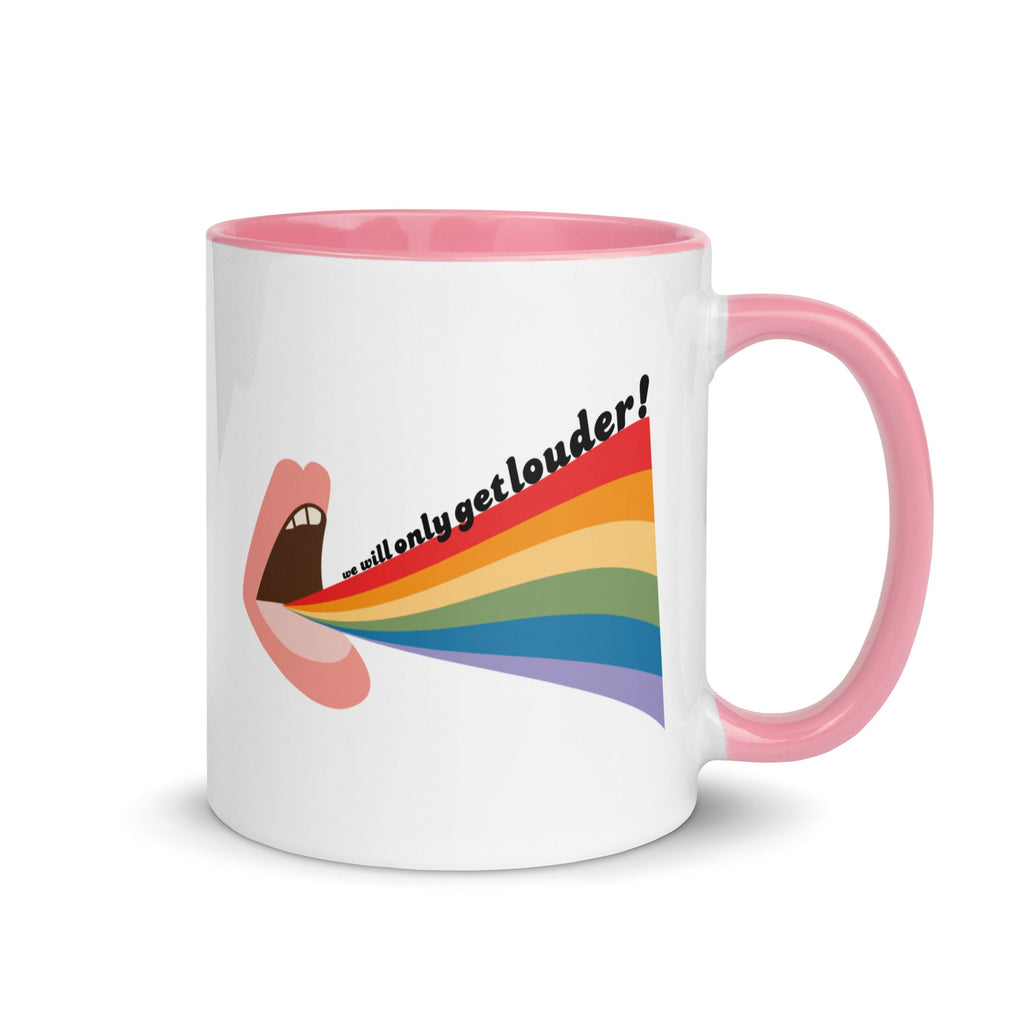 We Will Only Get Louder - Mug - Pink - LGBTPride.com
