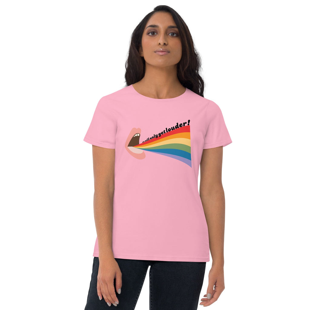 We Will Only Get Louder Women's T-Shirt - Charity Pink - LGBTPride.com
