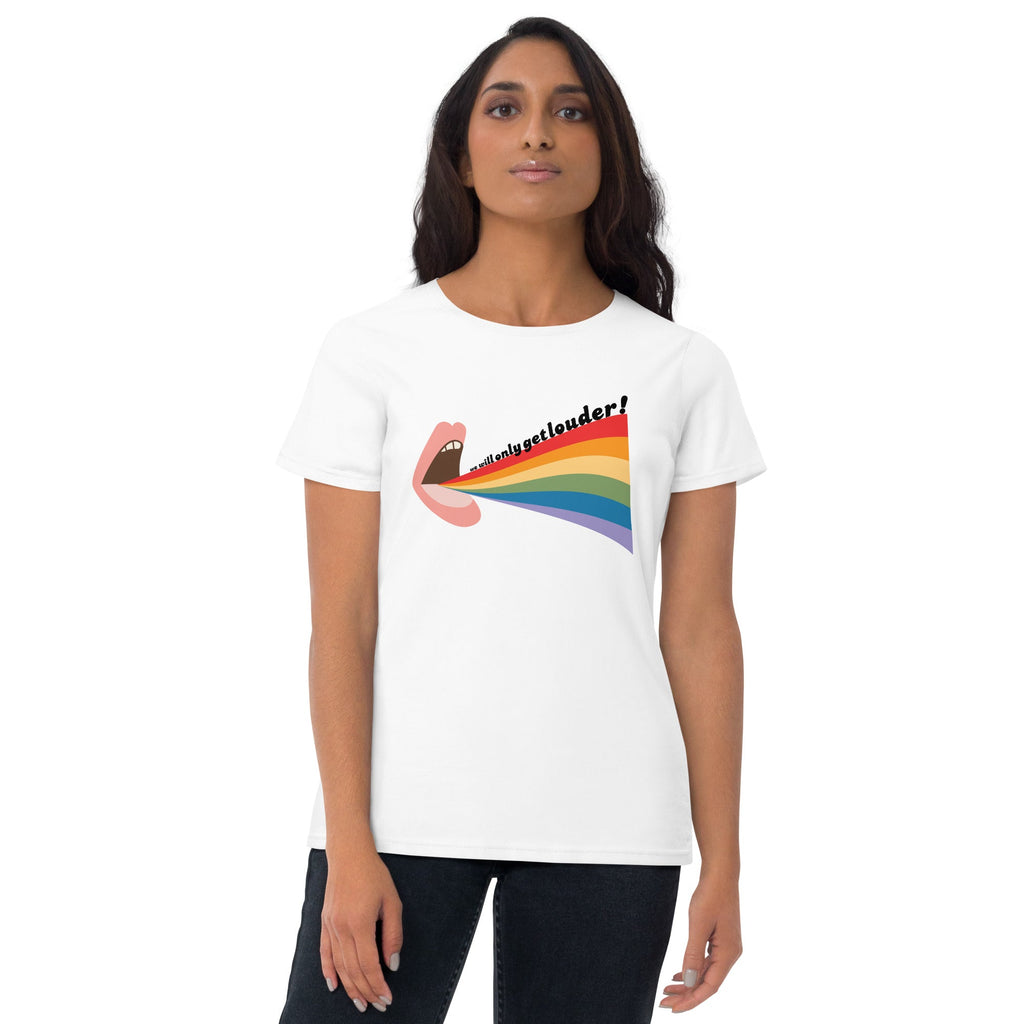 We Will Only Get Louder Women's T-Shirt - White - LGBTPride.com
